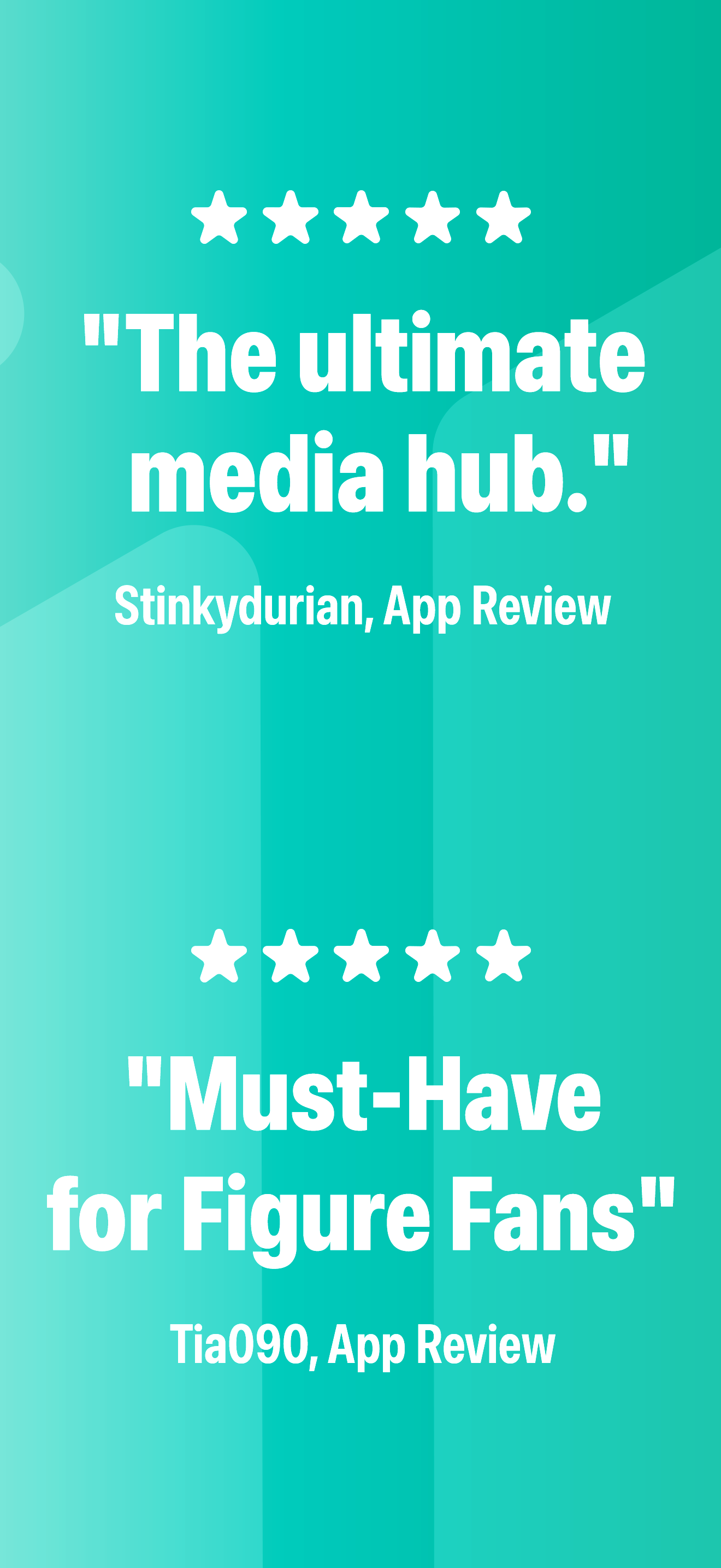 App review quotes: The ultimate media hub by Stinkydurian and Must-Have for Figure Fans by Tia090, both 5-star App Store reviews